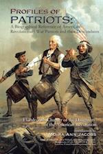 Profiles of Patriots: a Biographical Reference of American Revolutionary War Patriots and Their Descendants