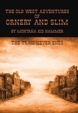 The Old West Adventures of Ornery and Slim