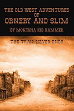 The Old West Adventures of Ornery and Slim