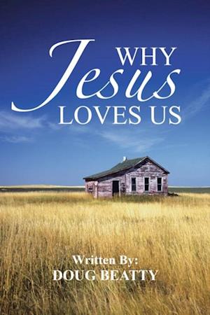 Why Jesus Loves Us