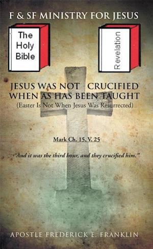 Jesus Was Not Crucified When as Has Been Taught