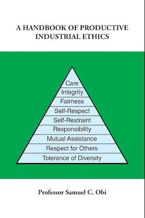 A Handbook of Productive Industrial Ethics