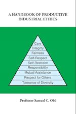 A Handbook of Productive Industrial Ethics