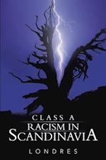 Class a Racism in Scandinavia