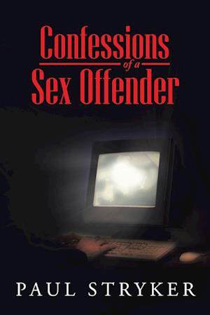 Confessions of a Sex Offender