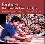 Brothers: Best Friends Growing Up