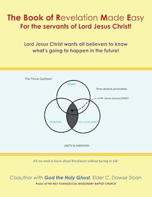 The Book of Revelation Made Easy for the Servants of Lord Jesus Christ!