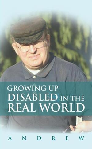 Growing up  Disabled in the Real World