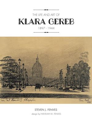 The Life and Art of Klara Gereb (1897 -1944)