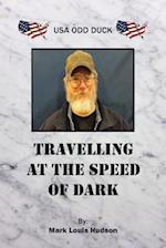 Travelling at the Speed of Dark