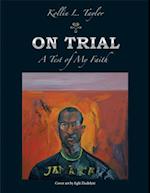 On Trial: a Test of My Faith