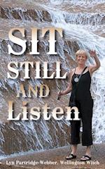 Sit Still and Listen