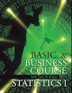 BASIC & BUSINESS COURSE IN STATISTICS I