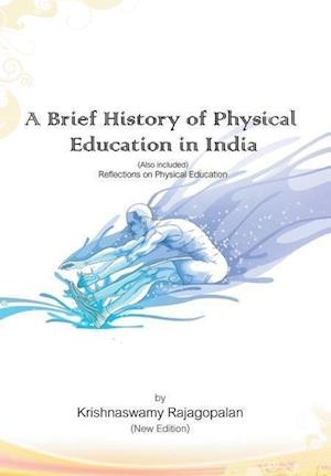 A Brief History of Physical Education in India (New Edition)