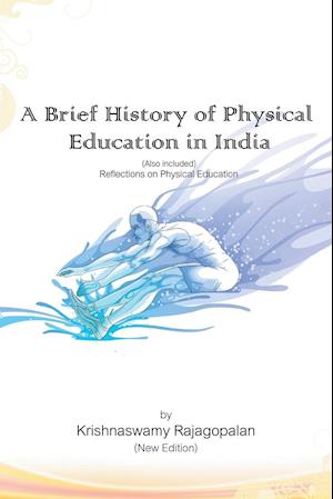 A Brief History of Physical Education in India (New Edition)