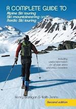 A complete guide to Alpine Ski touring Ski mountaineering and Nordic Ski touring