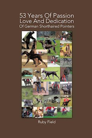 53 Years of Passion Love and Dedication of German Shorthaired Pointers