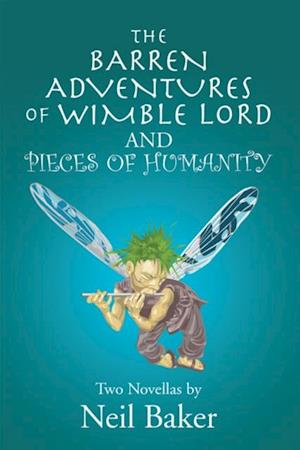 Barren Adventures  of Wimble Lord  and  Pieces of Humanity