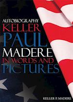 Autobiography Keller Paul Madere in Words and Pictures