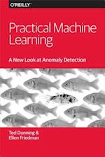 Practical Machine Learning – A New Look at Anomaly  Detection