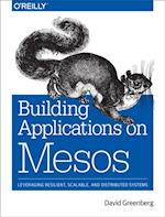 Building Applications on Mesos