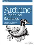 Arduino: A Technical Reference