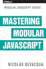 Mastering Modular JavaScript