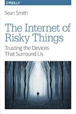 Internet of Risky Things