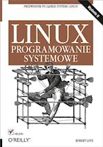 Linux. Programowanie systemowe. Wydanie II