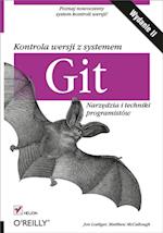 Kontrola wersji z systemem Git. Narz?dzia i techniki programistow. Wydanie II