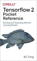 TensorFlow 2 Pocket Reference