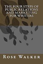 The Four Steps of Public Relations and Marketing for Writers