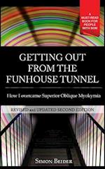 Getting Out from the Funhouse Tunnel