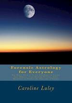 Forensic Astrology for Everyone