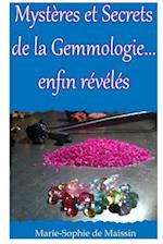 Mysteres Et Secrets de La Gemmologie... Enfin Reveles