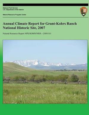 Annual Climate Report for Grant-Kohrs Ranch National Historic Site, 2007