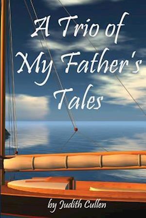 A Trio of My Father's Tales