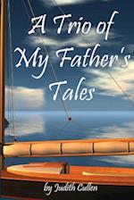 A Trio of My Father's Tales