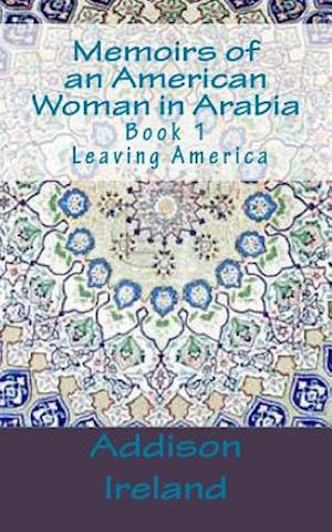 Memoirs of an American Woman in Arabia