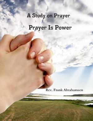 A Study on Prayer Prayer Is Power