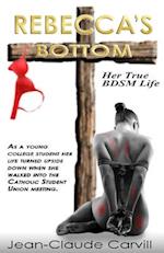 Rebecca's Bottom - Her True Bdsm Life