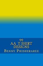 99 AA T-Shirt Designs