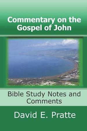 Commentary on the Gospel of John: Bible Study Notes and Comments