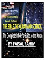 The Bible, the Quran and Science, the Complete Infidel's Guide to the Koran