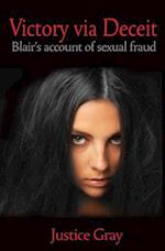 Victory Via Deceit: Blair's account of sexual fraud 