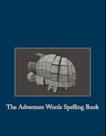 The Adventure Words Spelling Book