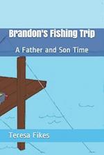 Brandon's Fishing Trip