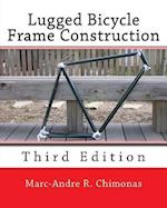 Lugged Bicycle Frame Construction: Third Edition 