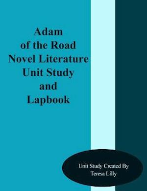 Adam of the Road Novel Literature Unit Study and Lapbook