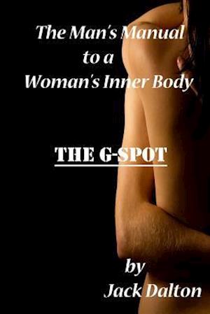 The Man's Manual to a Woman's Inner Body